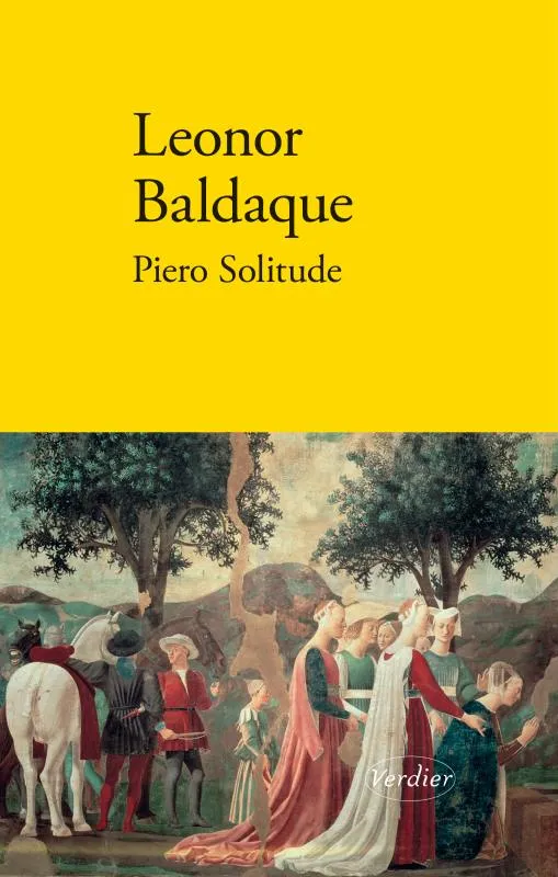 Livres Littérature et Essais littéraires Romans contemporains Francophones PIERO SOLITUDE Leonor Baldaque