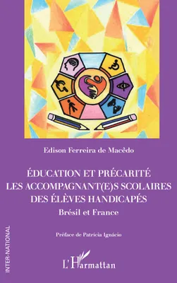 Education et précarité. Les accompagnant(e)s scolaires des élèves handicapés, Brésil et France