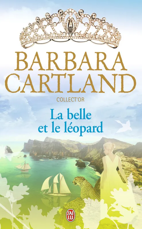 Livres Littérature et Essais littéraires Romance La belle et le Léopard Barbara Cartland