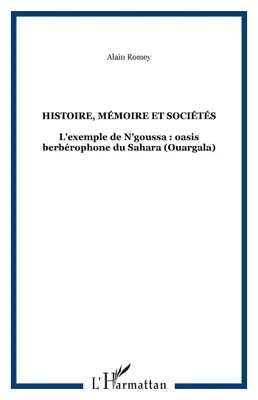 Histoire, mémoire et sociétés, L'exemple de N'goussa : oasis berbérophone du Sahara (Ouargala)