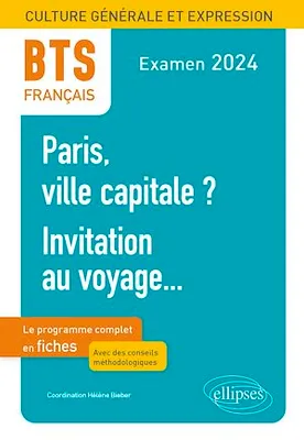 BTS Français. Culture générale et expression. Paris, ville capitale ? Invitation au voyage..., Examen 2024