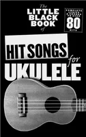 The Little Black Songbook: Hit Songs For Ukulele