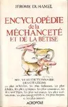 Encyclopédie de la méchanceté et de la bêtise...