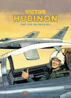 2, Victor Hubinon, [une vie en dessins]