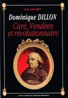 Dominique Dillon, Curé, Vendéen et révolutionnaire