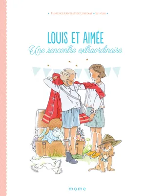 Louis et Aimée, Une rencontre extraordinaire