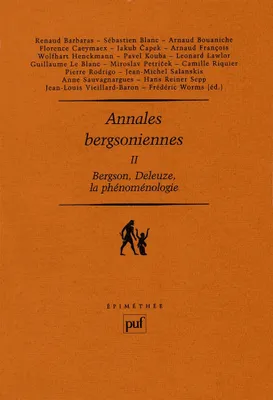 Annales bergsoniennes, II, Bergson, Deleuze, la phénoménologie