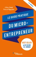 Le guide pratique du micro-entrepreneur, 13ème édition
