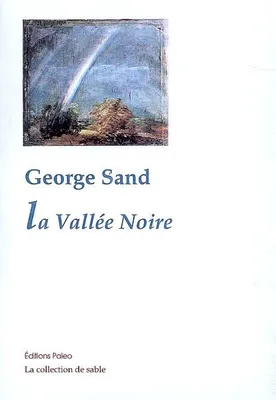 Oeuvres complètes de George Sand, La Vallée noire.