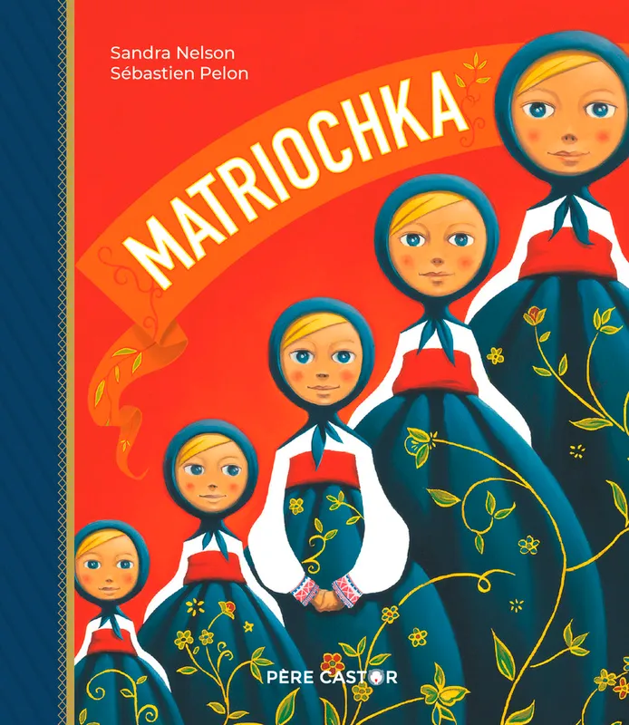 Livres Jeunesse de 3 à 6 ans Albums Matriochka Sandra Nelson