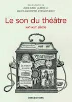 Le Son du théâtre (XIXe-XXIe siècle)