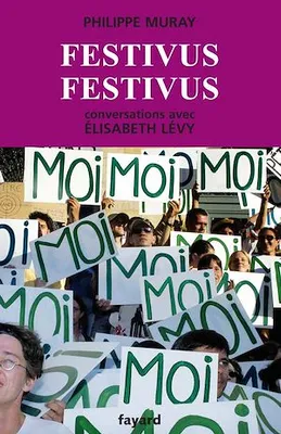 Festivus festivus, Conversations avec Élisabeth Lévy