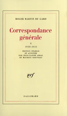 Correspondance générale / Roger Martin Du Gard., 5, 1930-1932, Correspondance générale (Tome 5-1930-1932), 1930-1932