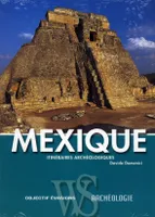 Mexique - Itinéraires archéologiques