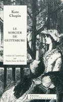 Le Sorcier de Gettysburg, traduit de l'américain par Marie-Anne de Kisch
