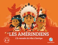 Les Amérindiens / à la rencontre des tribus d'Amérique !, À la rencontre des tribus d'Amérique !
