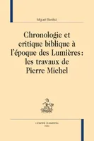 Chronologie et critique biblique à l'époque des Lumières - les travaux de Pierre Michel