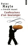 Confessions d'un boulanger. Promenade gourmande, les secrets de la fabrication du pain