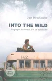 Into the Wild / voyage au bout de la solitude, récit