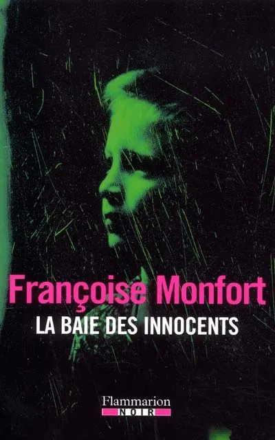 Livres Polar Policier et Romans d'espionnage La Baie des innocents Françoise Monfort