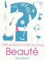 Beaauté : 1000 questions, 1000 réponses