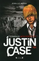 1, Justin Case 1 - Terminus New York City