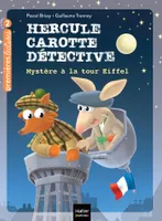 Hercule Carotte, détective, 5, Hercule Carotte - Mystère à la tour Eiffel CP/CE1 6/7 ans