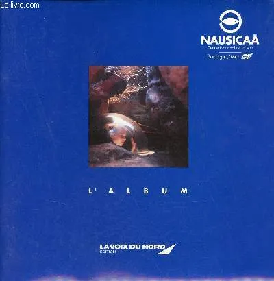 Nausicaa Centre National de la Mer Boulogne/Mer - L'album la mer est sur terre the ocean has landed., l'album Nausicaä