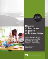Données d'observation et gestion de l'apprentissage, Guide à l'intention des communautés d'apprentissage professionnelles