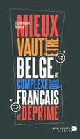 Mieux vaut être belge et complexé que français et déprimé