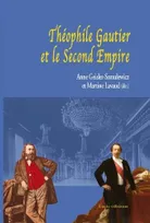 Théophile Gautier et le Second Empire, actes du colloque international du Palais impérial de Compiègne, 13-14-15 octobre 2011