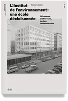 L' Institut de l'environnement : une école décloisonnée, Urbanisme, architecture, design, communication