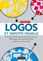 Logos et identité visuelle / principes fondamentaux et études de cas : 300 logos du monde entier ana, Principes fondamentaux et études de cas