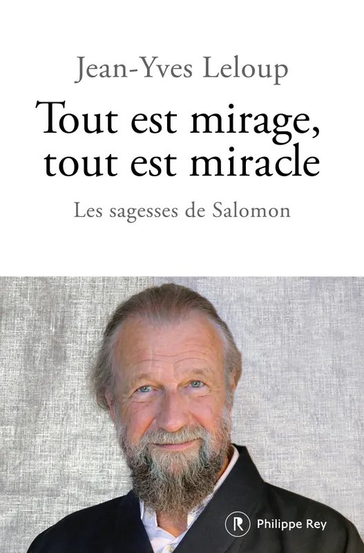 Tout est mirage, tout est miracle, Les sagesses de salomon Jean-Yves Leloup