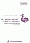 De l'animal-machine à l'âme des machines, Querelles biomécaniques de l'âme (XVIIe-XXIe siècle)