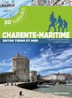 Charente-Maritime - Entre terre et mer - 30 balades