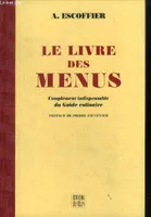 Le livre des menus complément indispensable du guide culinaire, complément indispensable du guide culinaire