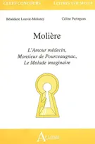 Molière, L'Amour médecin<br> Monsieur de Pourceaugnac<br> Le Malade imaginaire