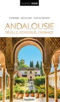 Guide Voir Andalousie, Séville, cordoue, grenade
