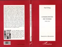 COMMUNISTES DE TUNISIE 1939-1943, SOUVENIRS ET DOCUMENTS