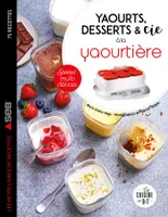 Yaourts, desserts & cie à la yaourtière, Spécial multi délices