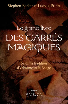 Le grand livre des carrés magiques, selon la tradition d'Abramelin le mage