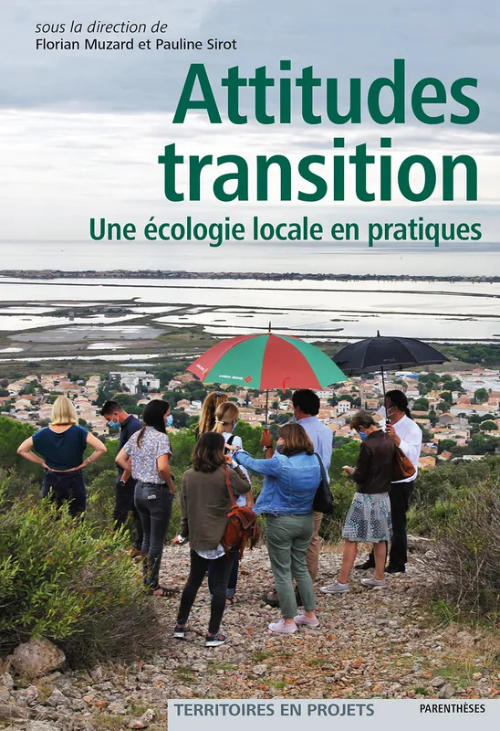 Attitudes transition - Une écologie locale en pratiques Florian MUZARD, Pauline SIROT