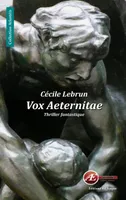 Vox aeternitae, Thriller fantastique