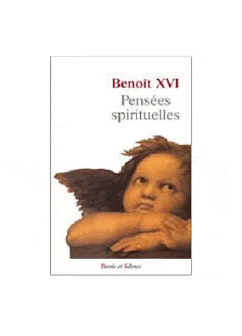 Pensées spirituelles, avril 2005-mars 2006 Benoît XVI - Joseph Ratzinger