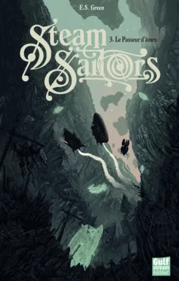 3, Steam Sailors - Tome 3 - Le Passeur d'âmes