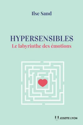 Hypersensibles - Le labyrinthe des émotions, Le labyrinthe des émotions