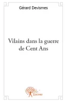 Vilains dans la guerre de Cent Ans, roman historique