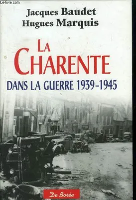 La Charente dans la guerre, 1939-1945