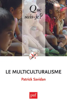 Le multiculturalisme, « Que sais-je ? » n° 3236